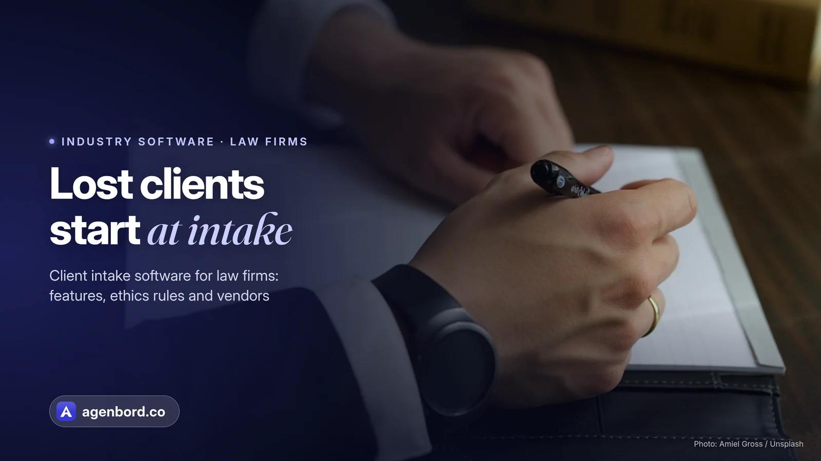 A person in a suit signing a document in a leather folio. Headline: Lost clients start at intake