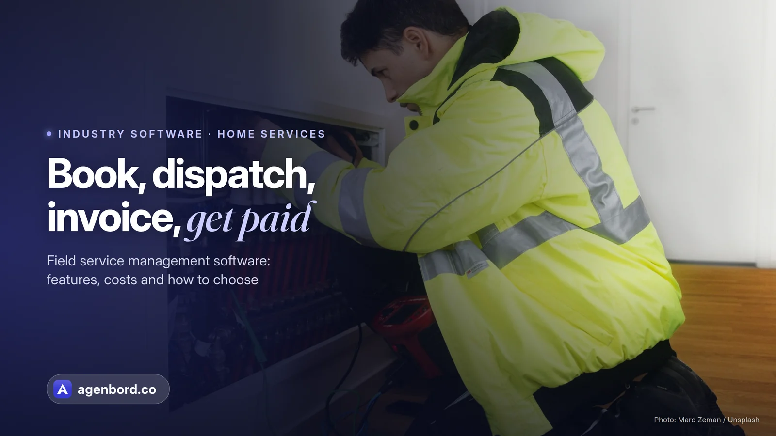 A technician in a high-visibility jacket servicing a heating manifold in a home. Headline: Book, dispatch, invoice, get paid