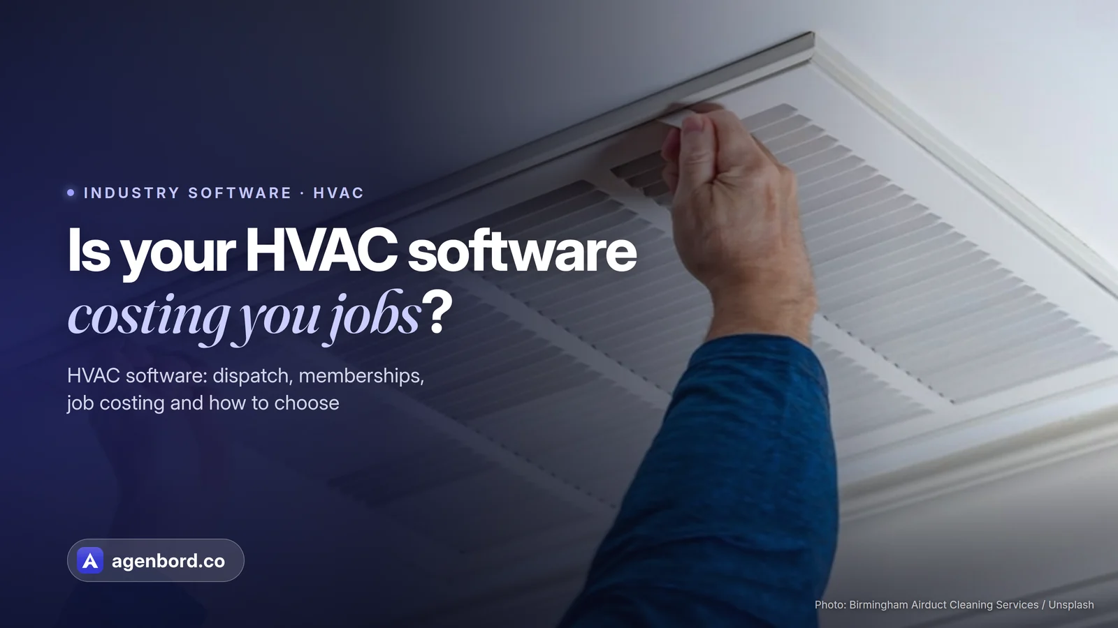 A technician opening a ceiling air vent. Headline: Is your HVAC software costing you jobs?